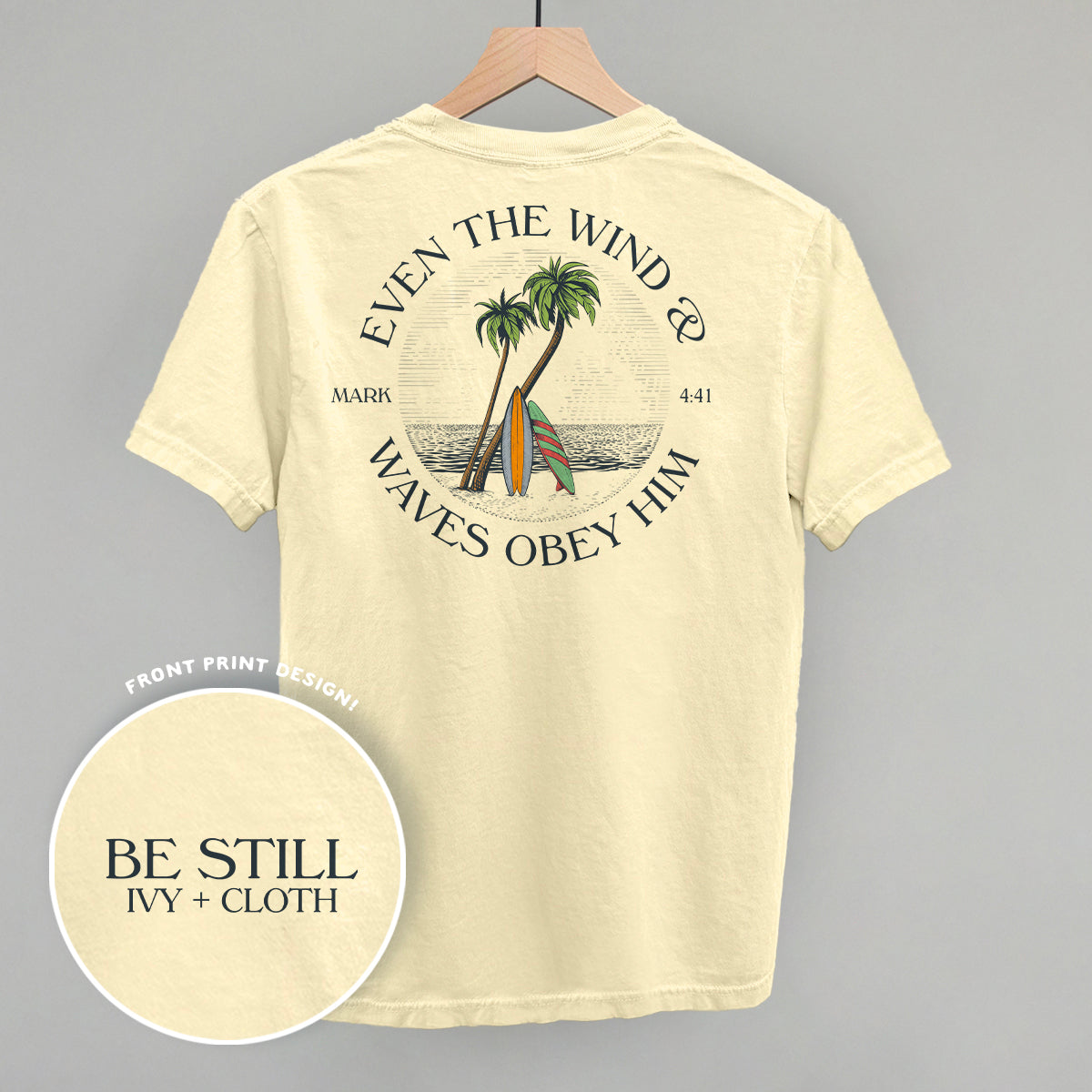 Even The Waves & Wind Obey Him (Back Print)