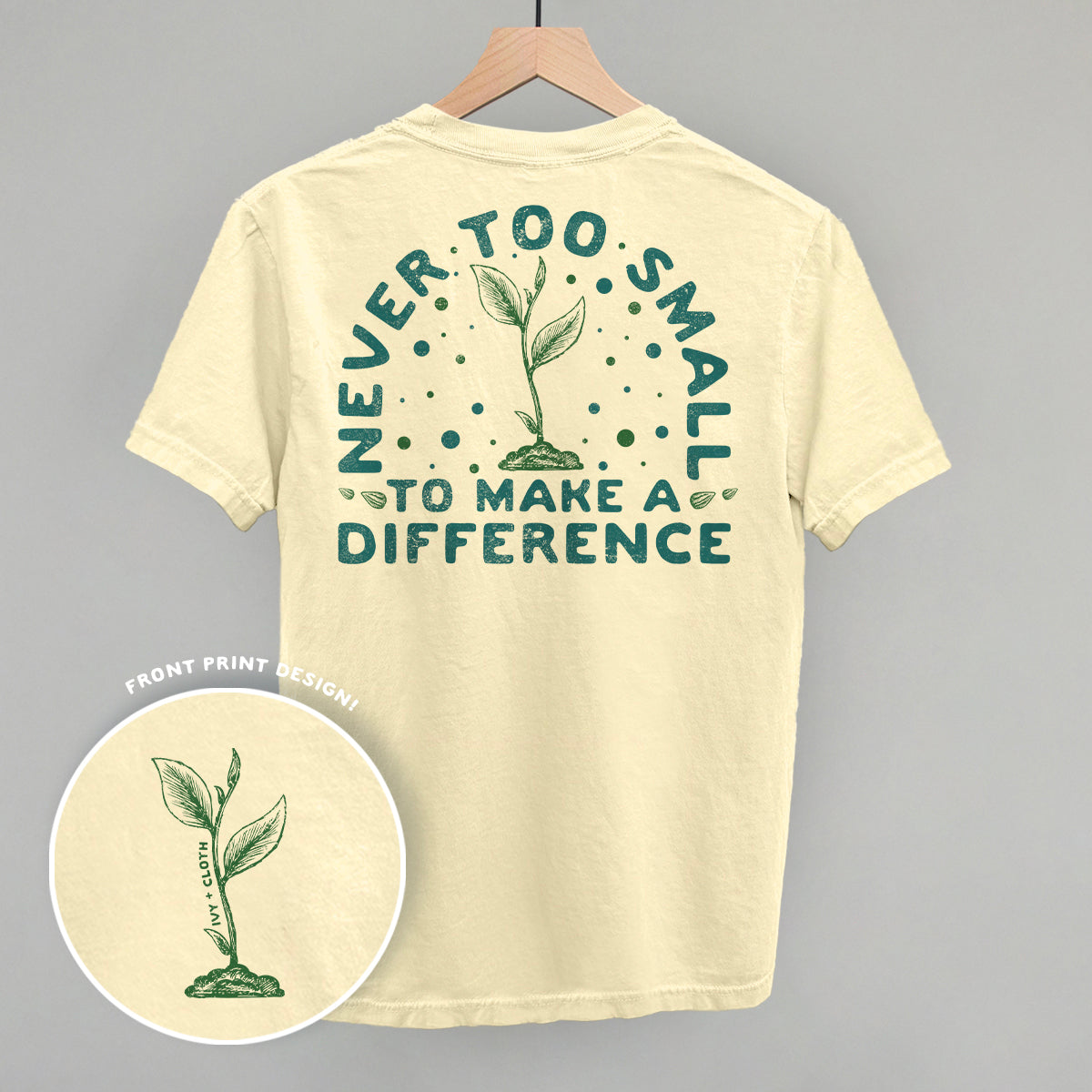 Never Too Small To Make A Difference (Back Print)