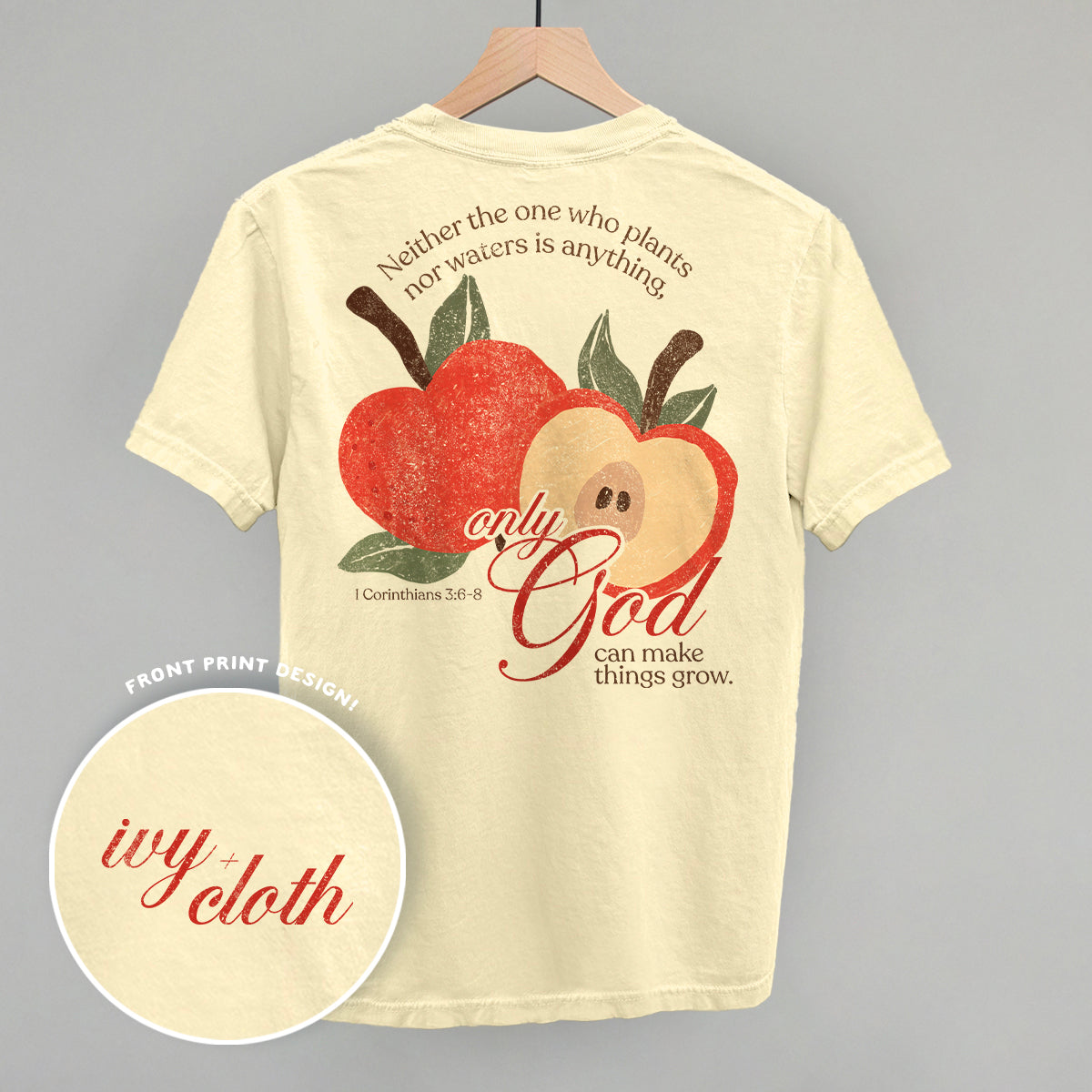 Only God Can Make Things Grow (Back Print)