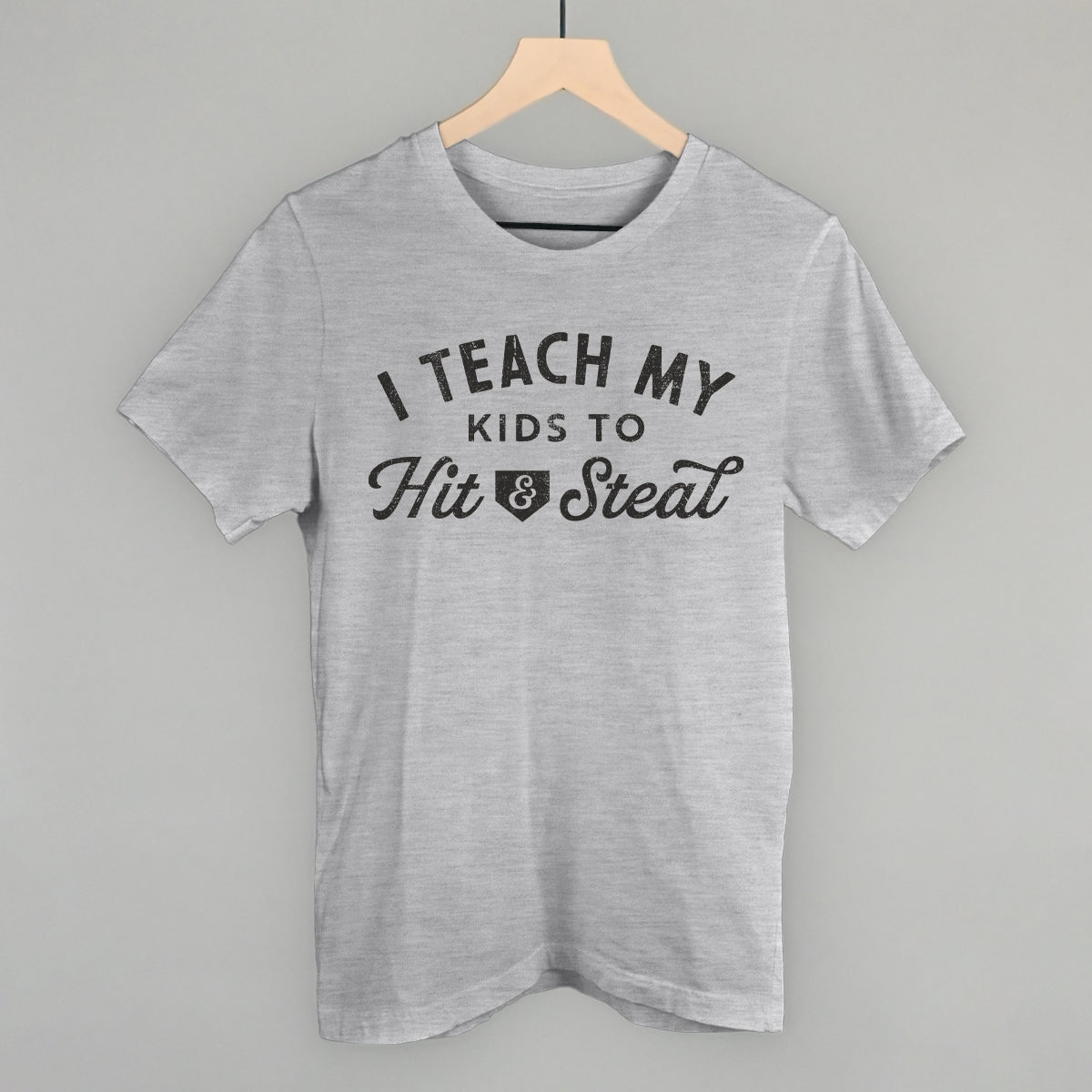 I Teach My Kids To Hit And Steal