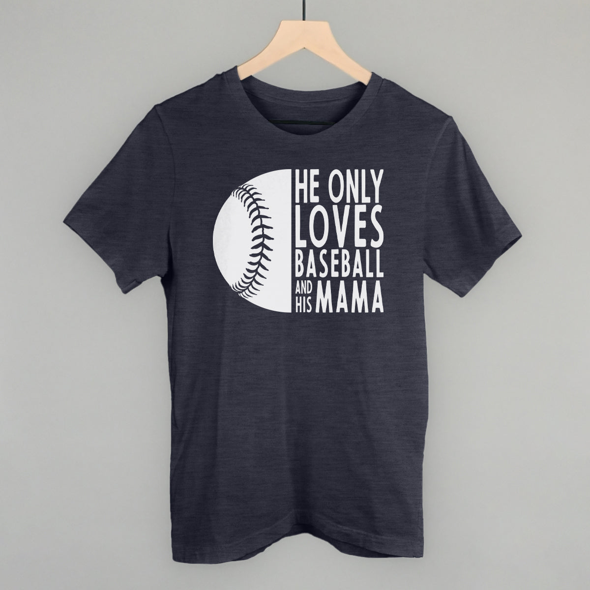 He Only Loves Baseball And His Mama