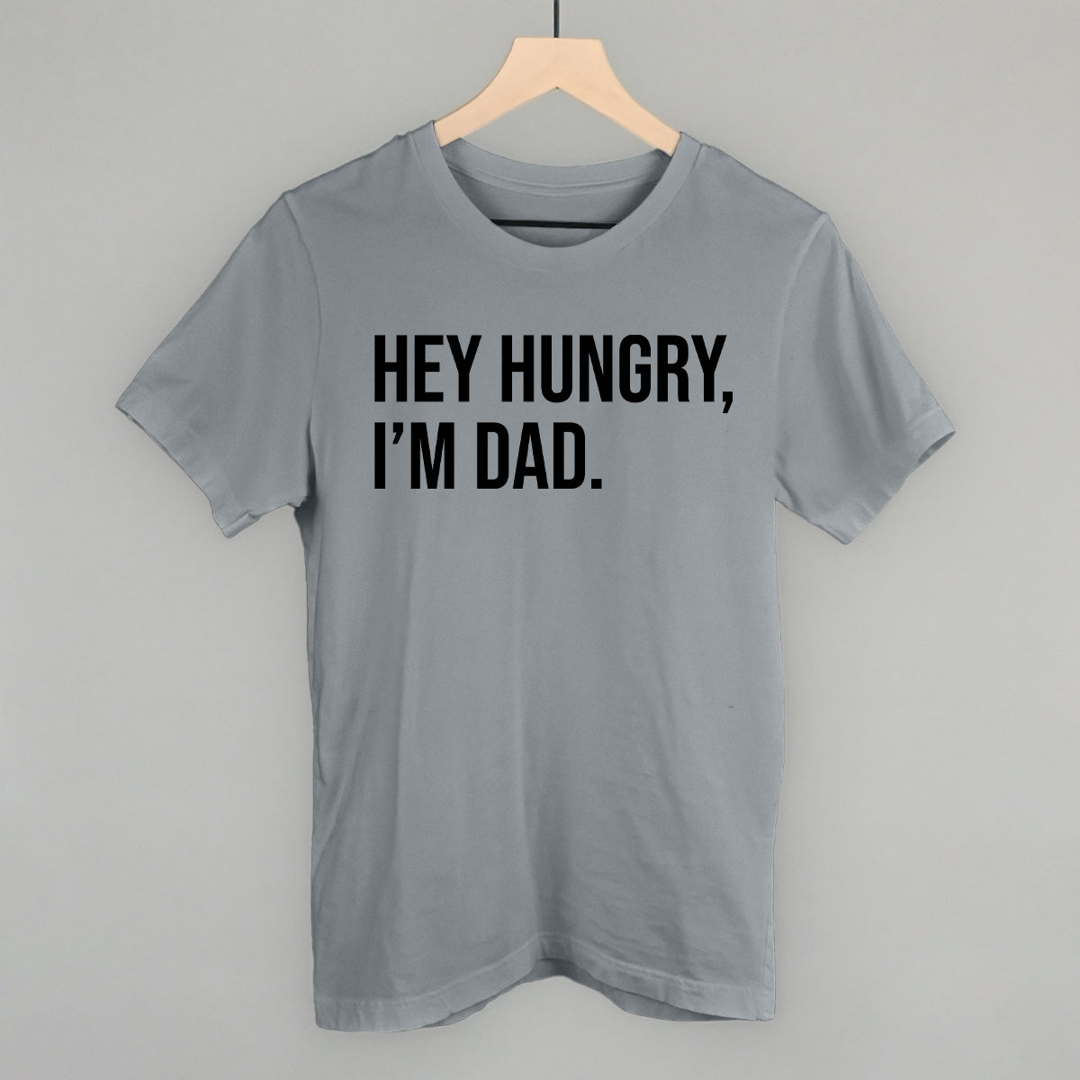 Hey Hungry I'm Dad