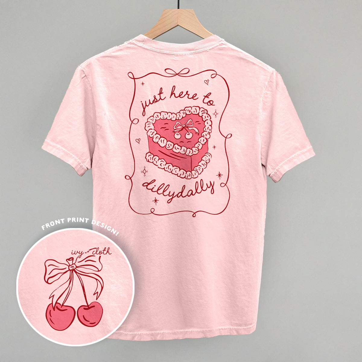 Just Here To Dillydally (Back Print)