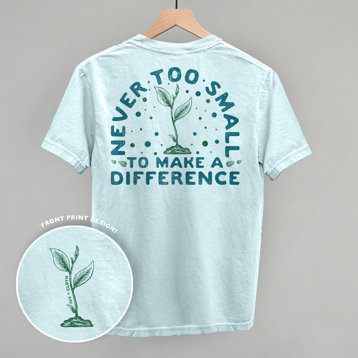 Never Too Small To Make A Difference (Back Print)