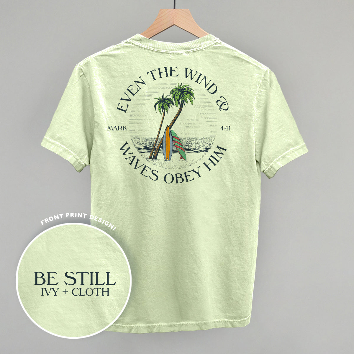 Even The Waves & Wind Obey Him (Back Print)
