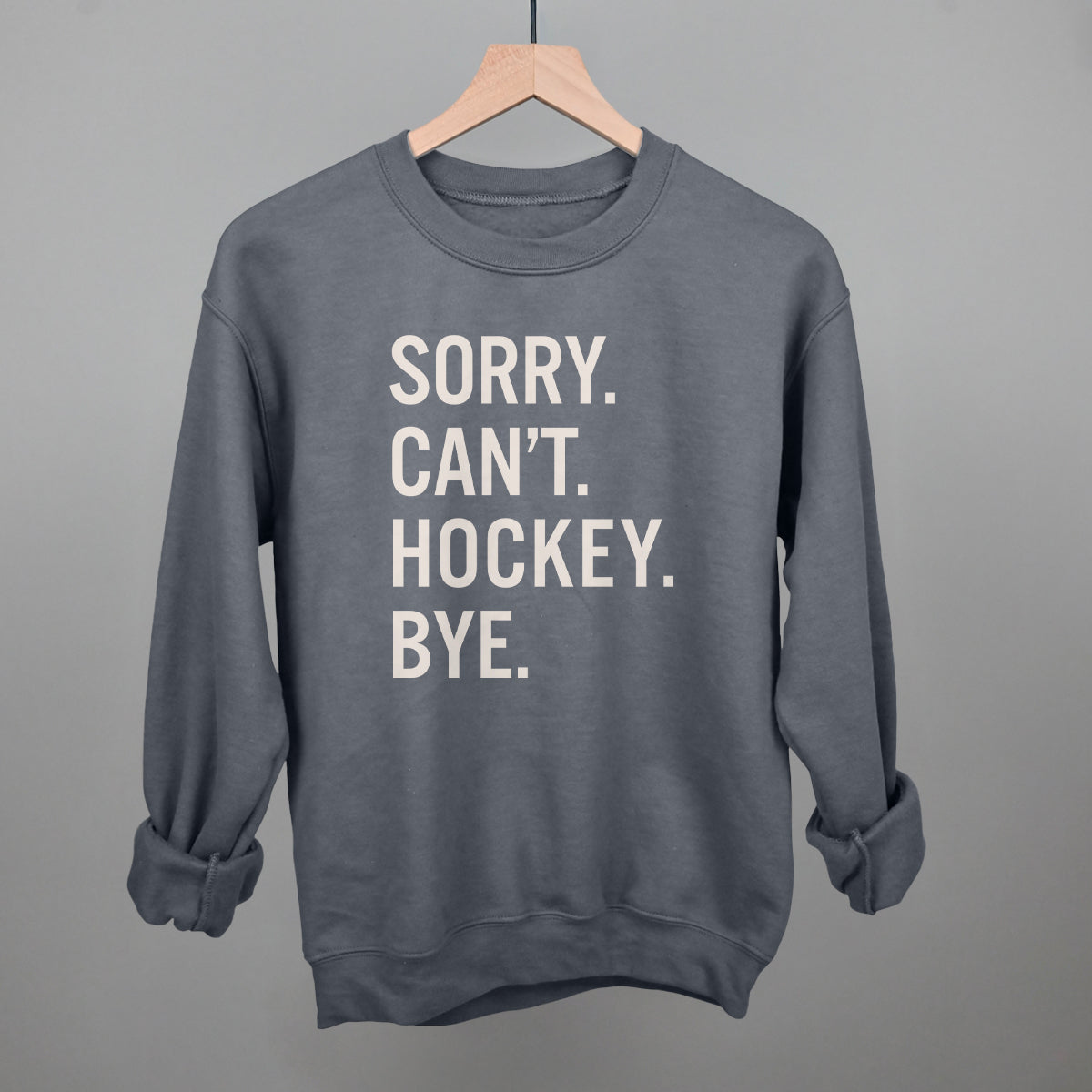 Sorry Can't Hockey Bye