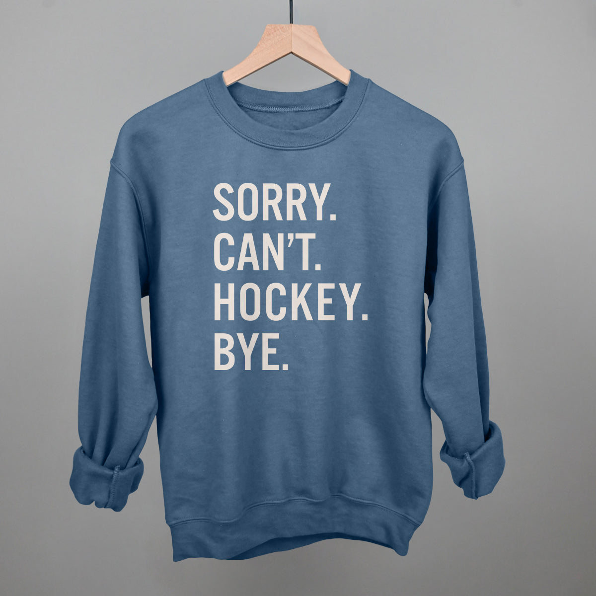 Sorry Can't Hockey Bye
