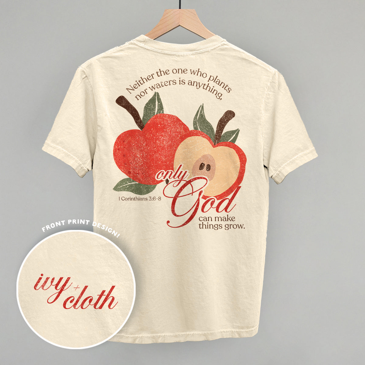 Only God Can Make Things Grow (Back Print)