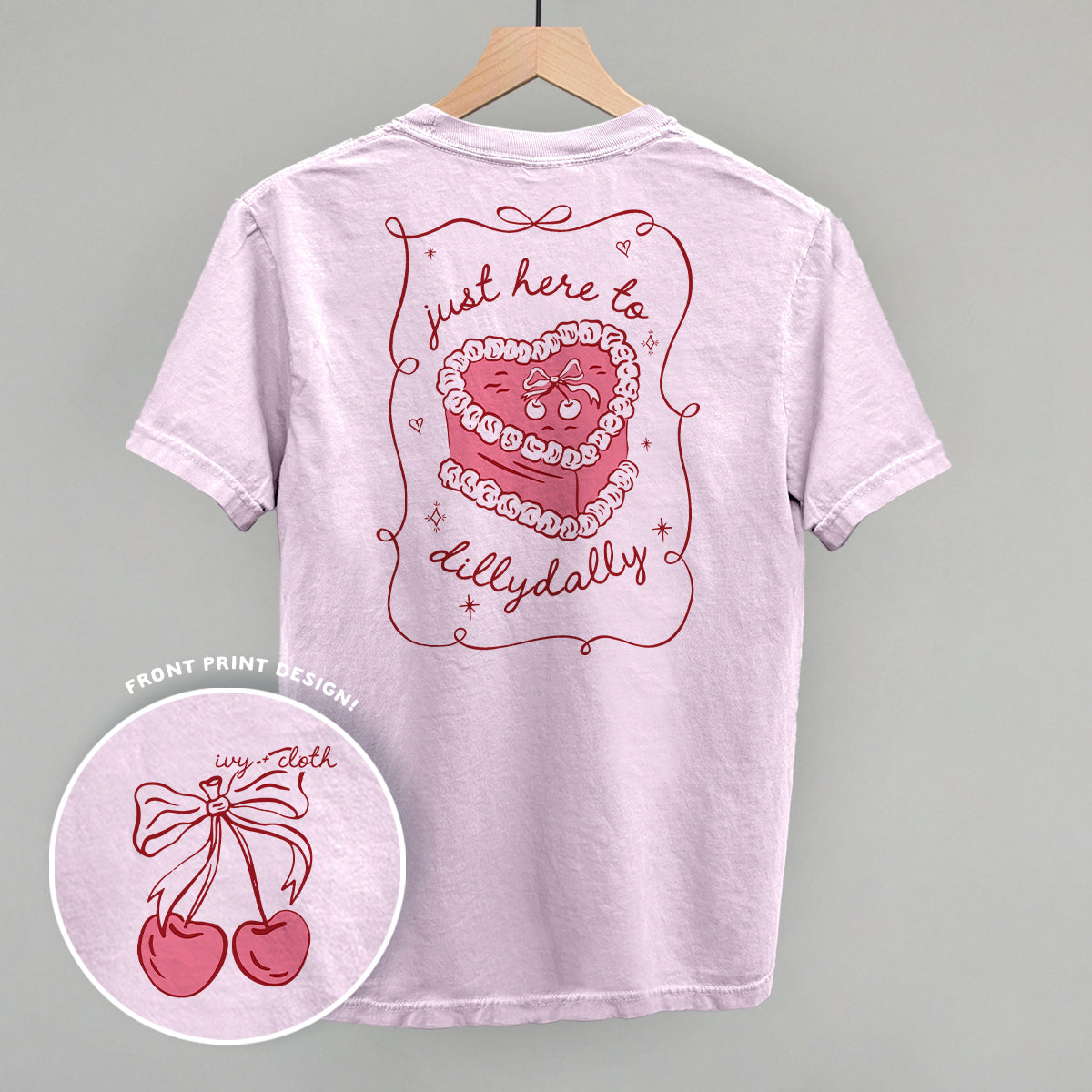 Just Here To Dillydally (Back Print)