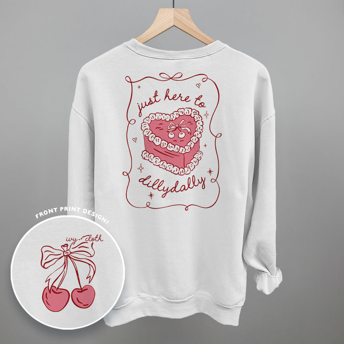 Just Here To Dillydally (Back Print)