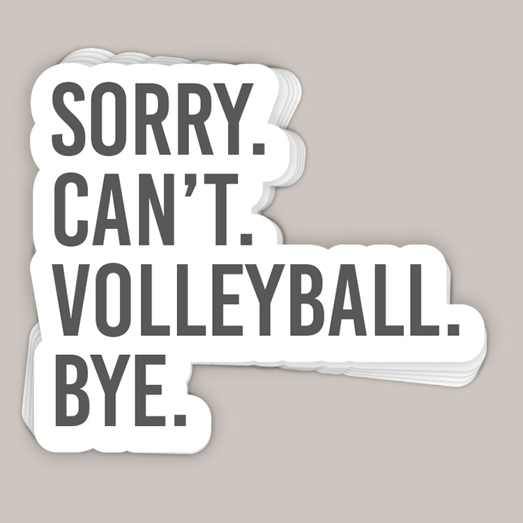 Sorry Can't Volleyball Bye Decal