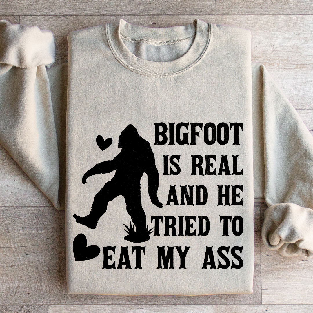 Bigfoot Is Real Sweatshirt