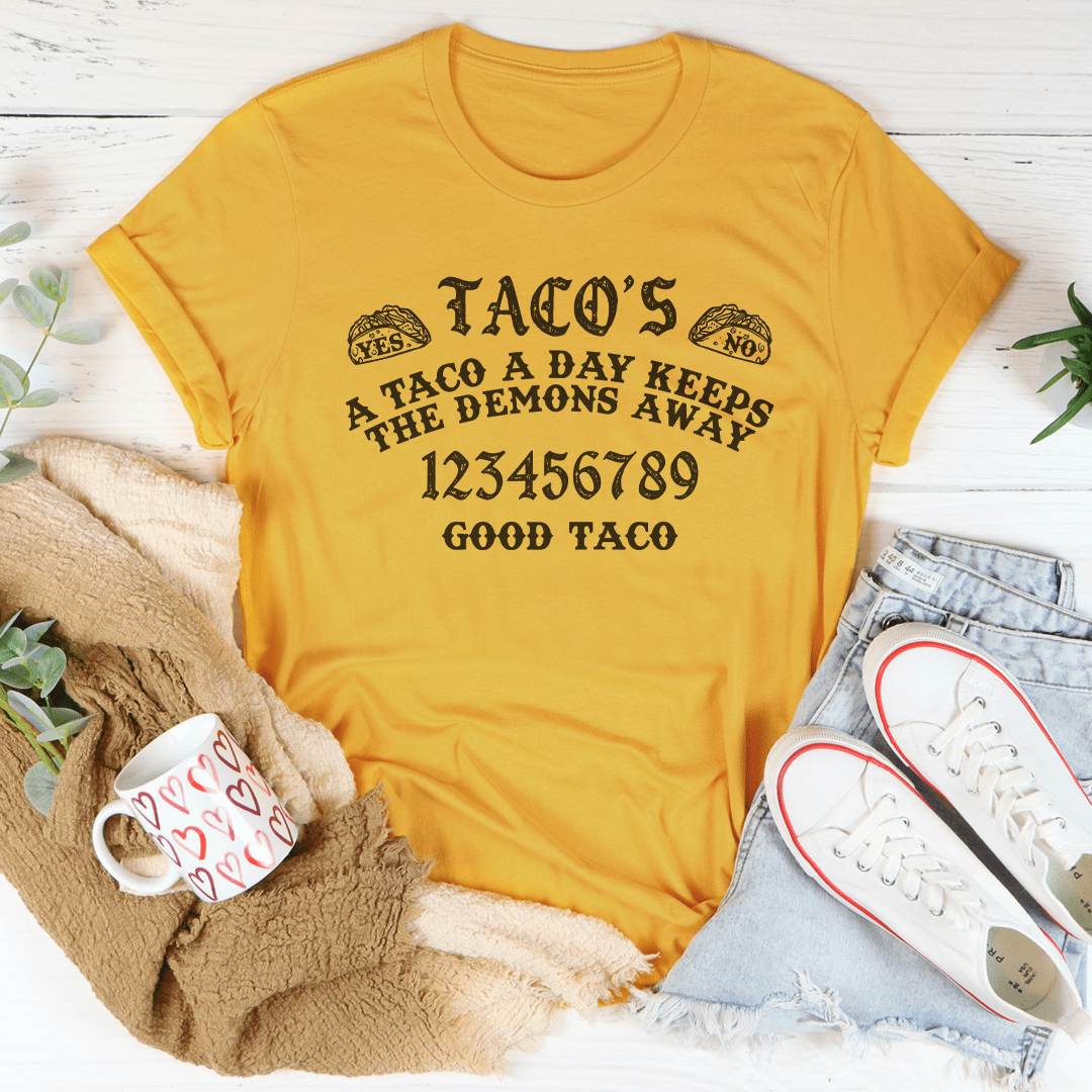 A Taco A Day Keeps The Demons Away Tee