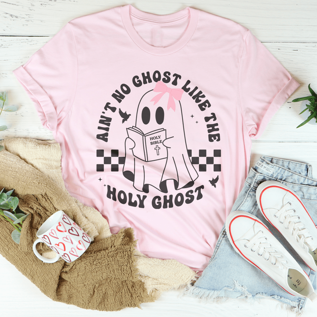Ain't No Ghost Like The Holy Ghost Tee