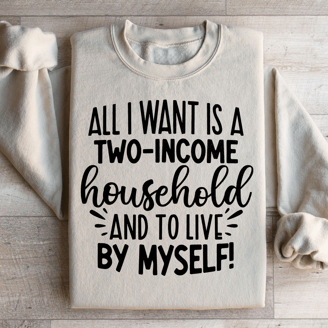 All I Want Sweatshirt
