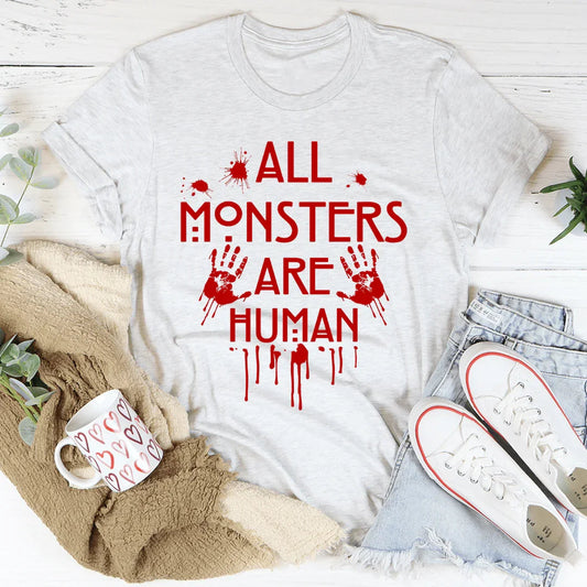 All Monsters Are Human Tee