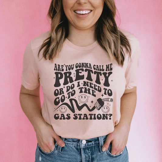 Are You Gonna Call Me Pretty Tee