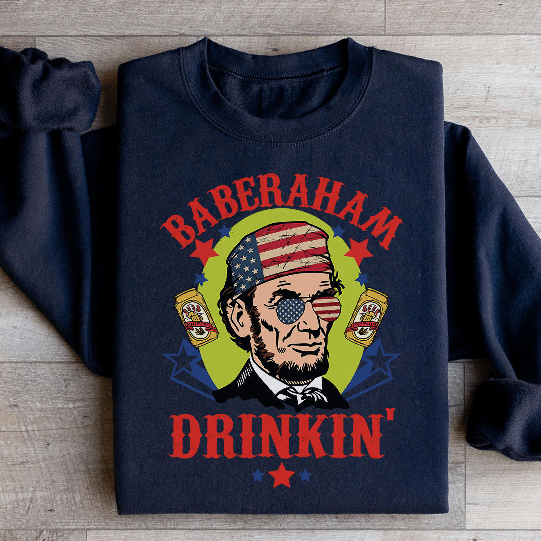 Baberaham Drinkin Sweatshirt