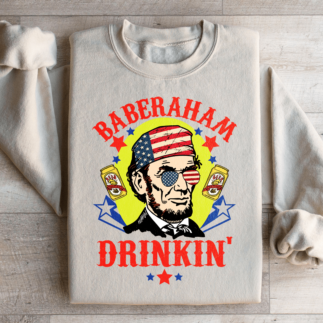 Baberaham Drinkin Sweatshirt
