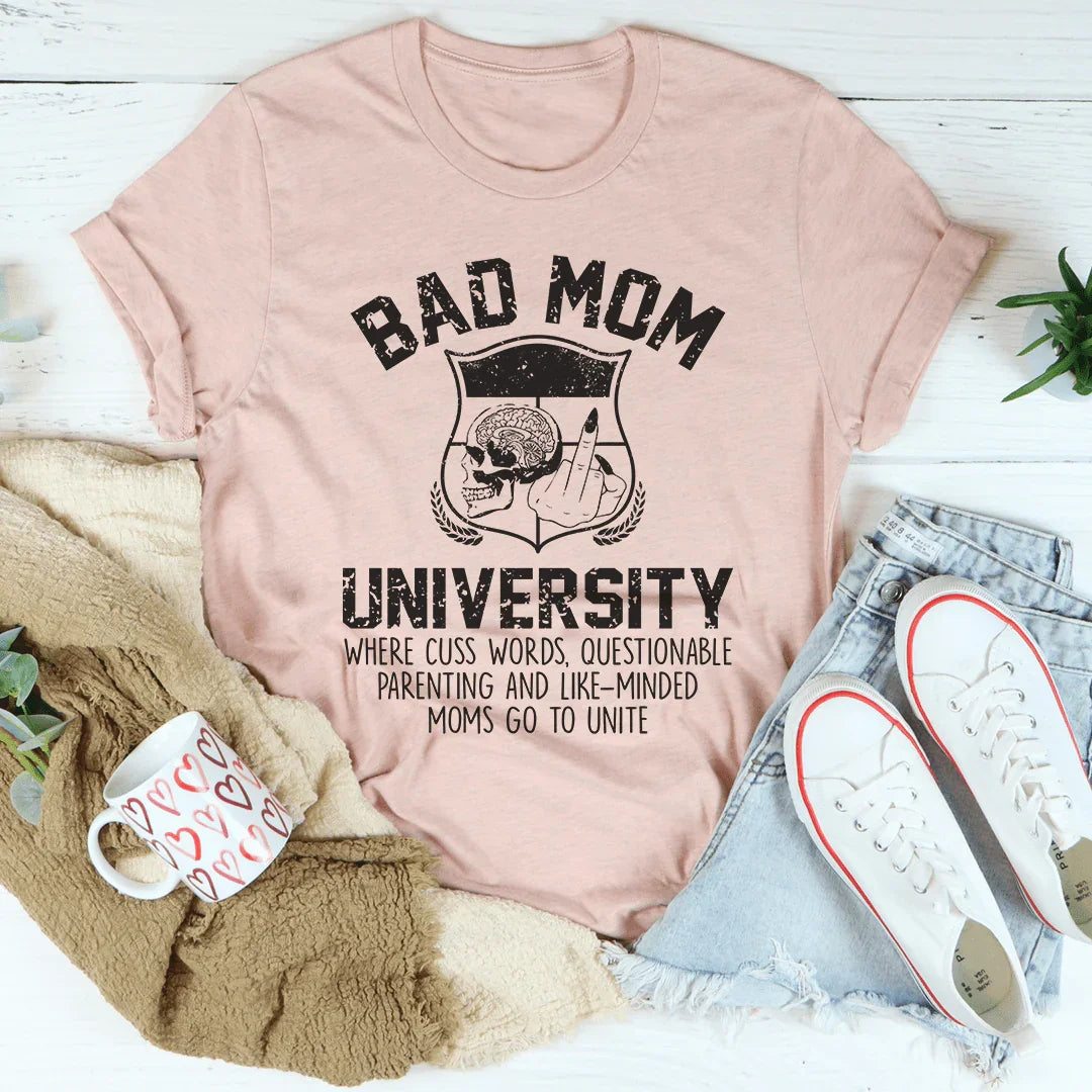 Bad Mom University Mom Tee