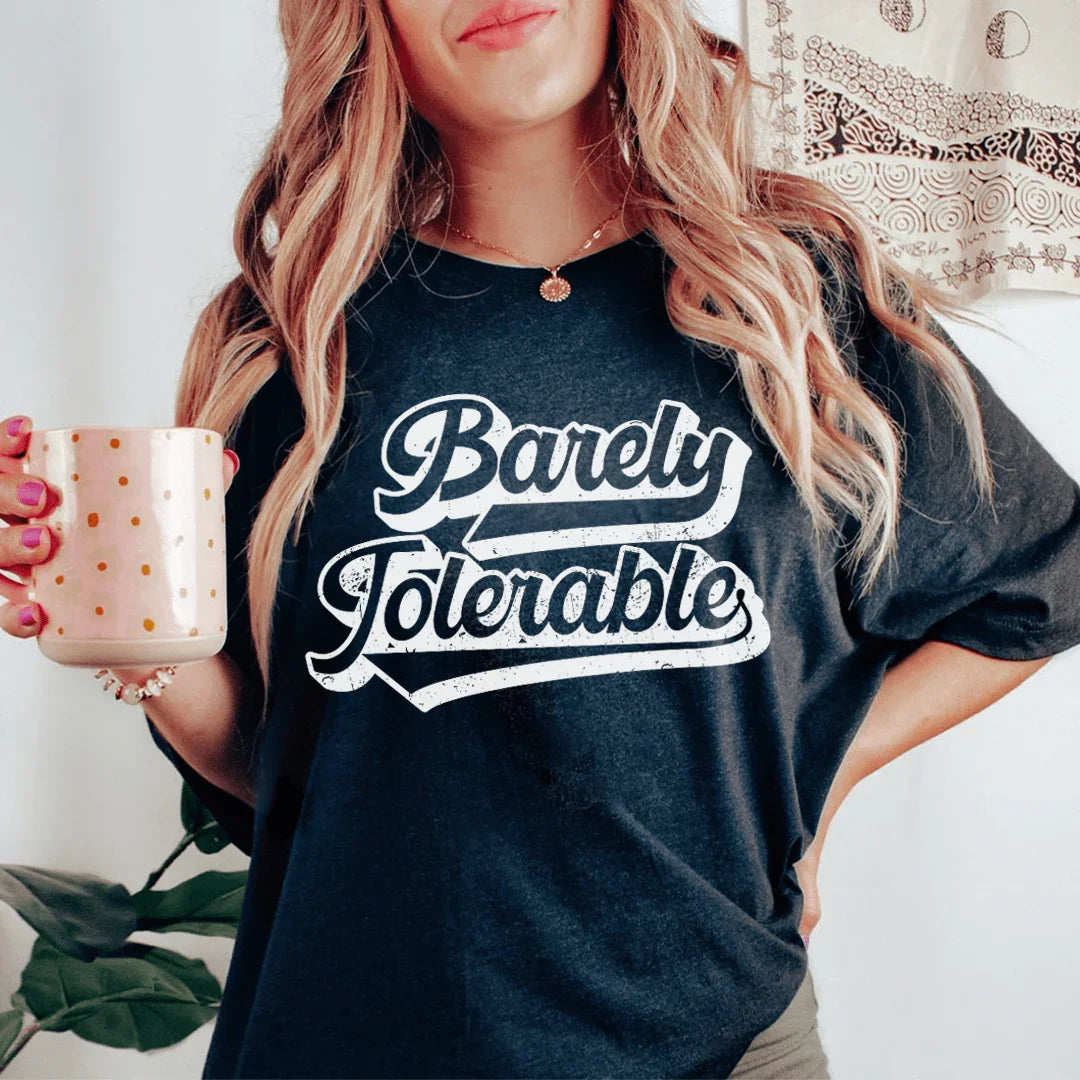 Barely Tolerable Tee
