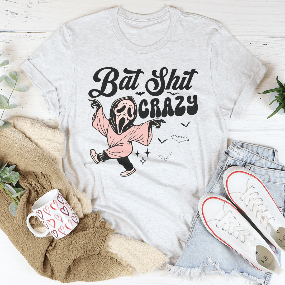 Bat Shit Crazy Tee