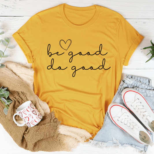 Be Good Do Good Tee