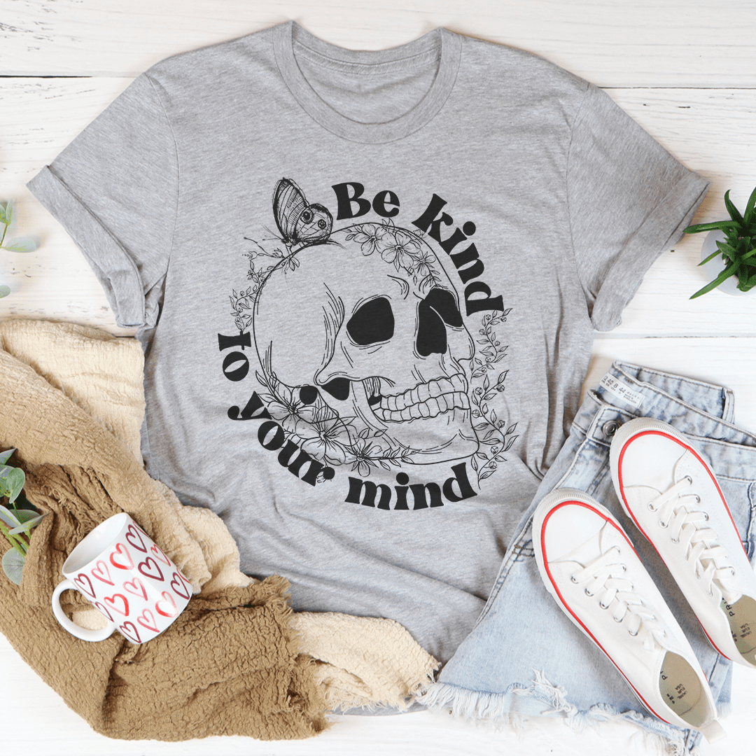 Be Kind To Your Mind Tee
