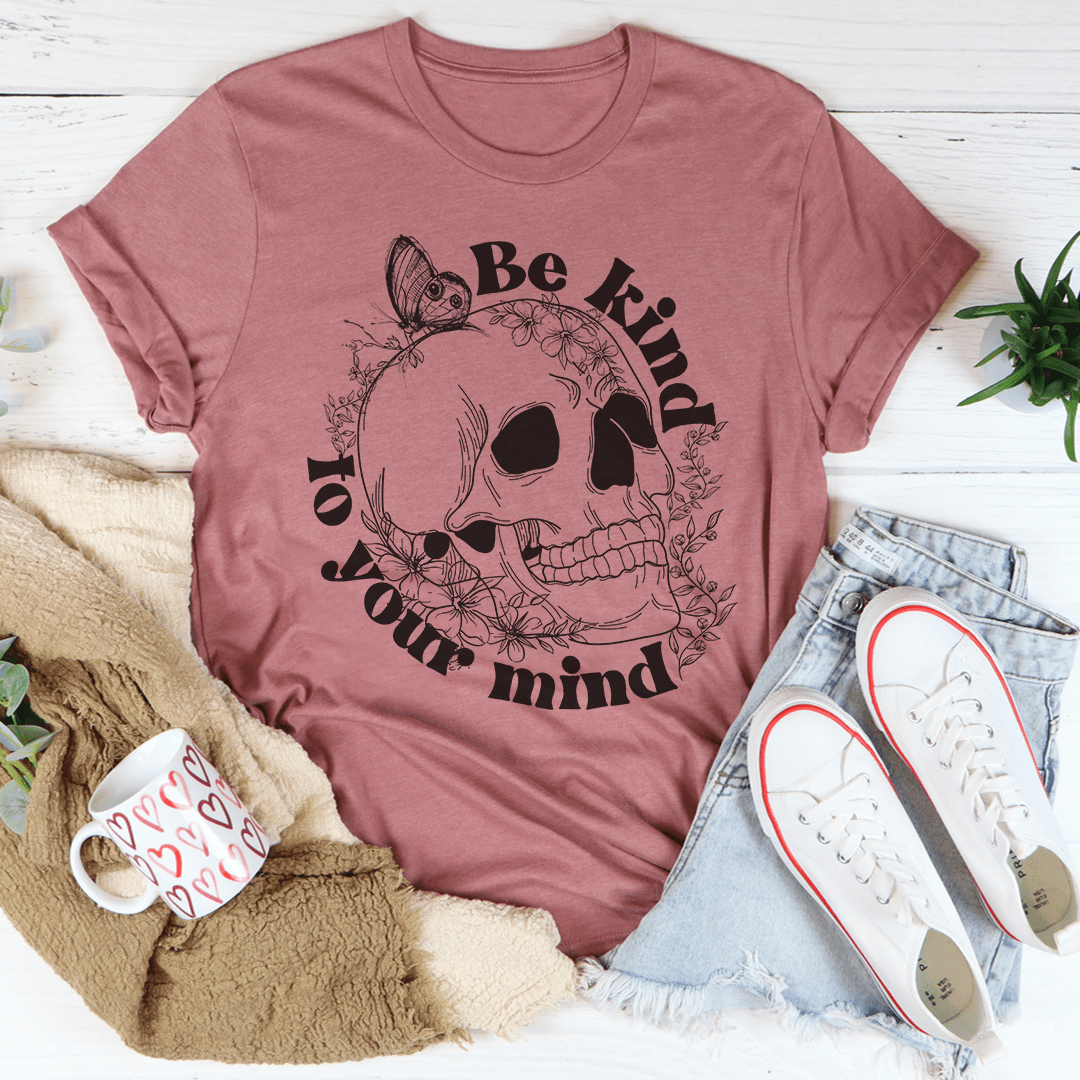 Be Kind To Your Mind Tee