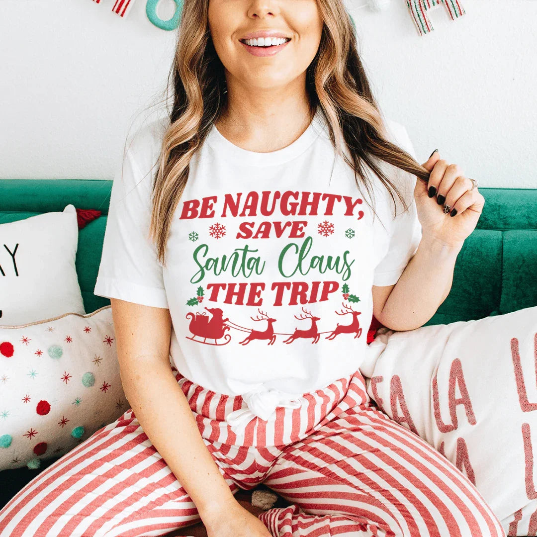 Be Naughty Save Santa Claus The Trip Tee