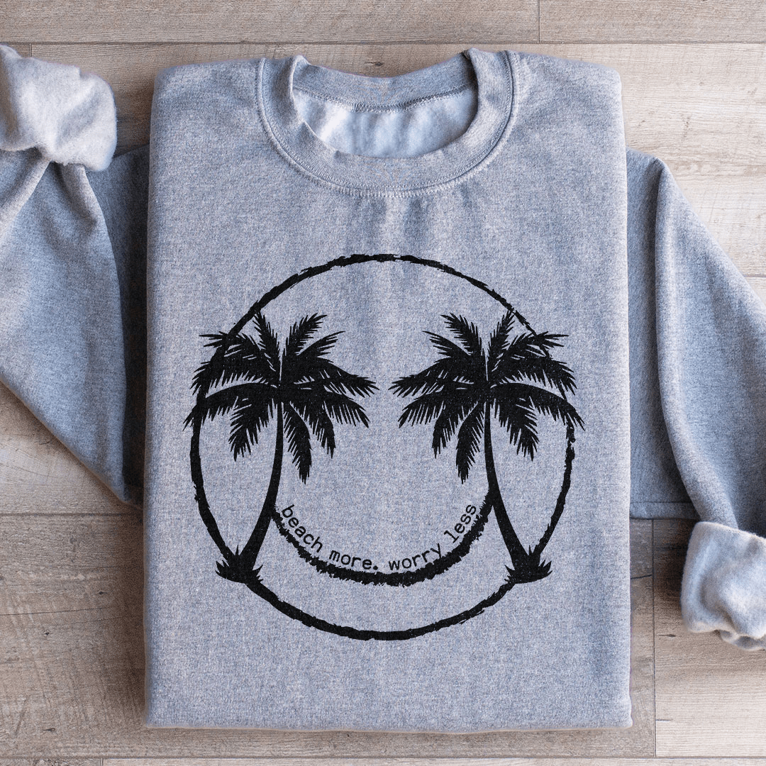 Beach More Worry Less Sweatshirt