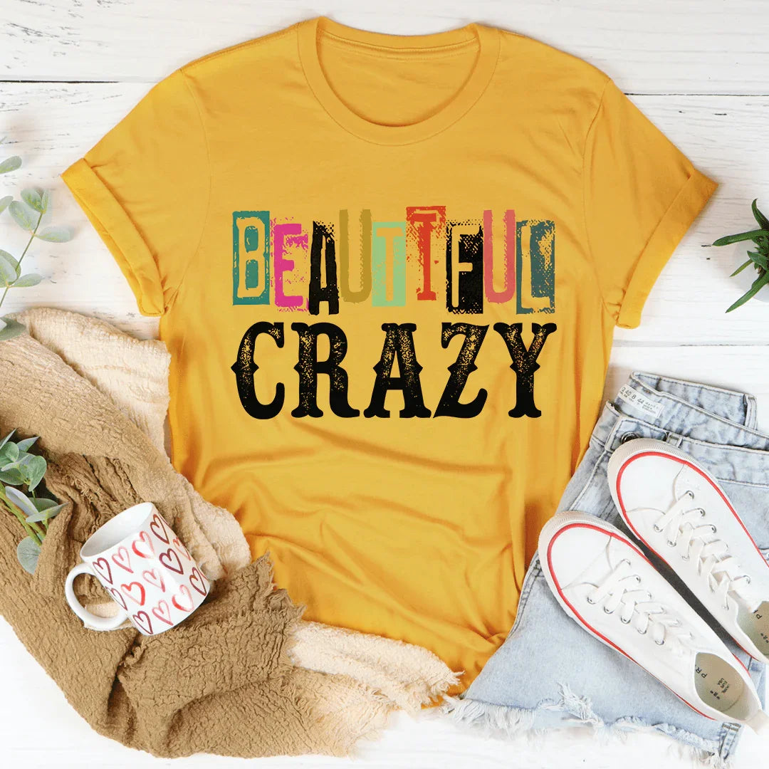 Beautiful Crazy Tee