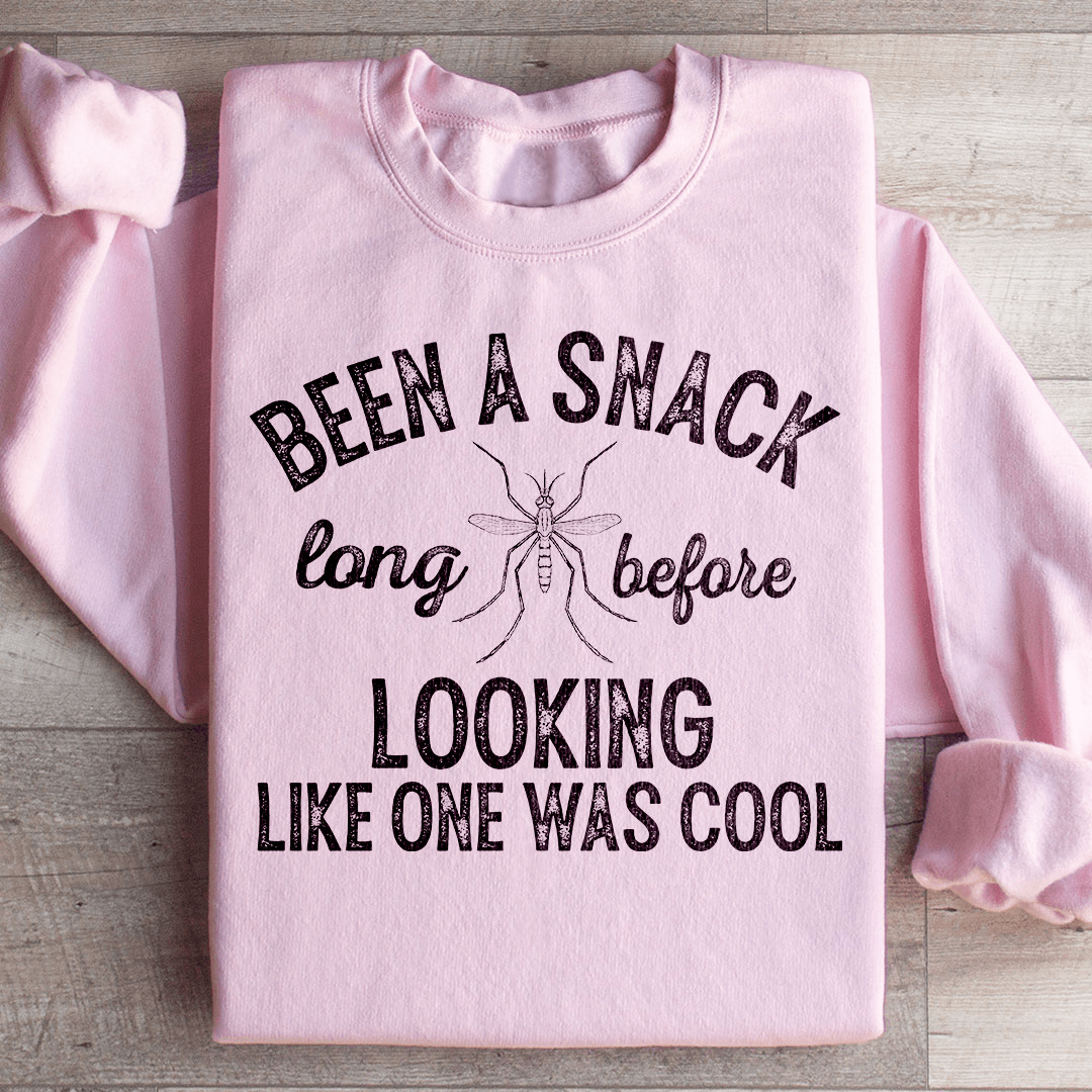 Been A Snack Long Before Looking Like One Was Cool Sweatshirt