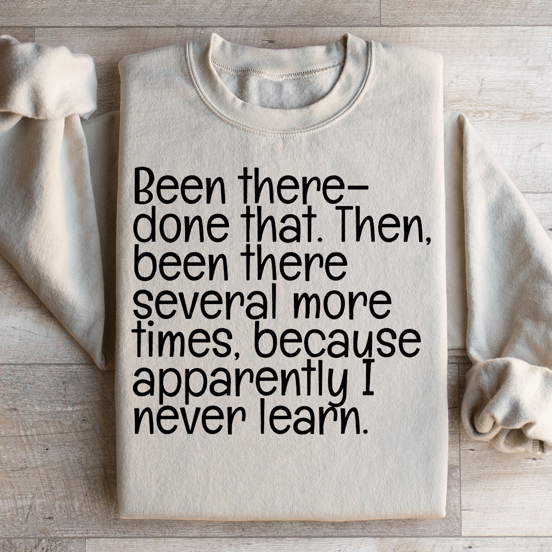 Been There Done That Sweatshirt