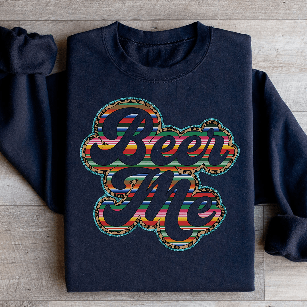 Beer Me Sweatshirt