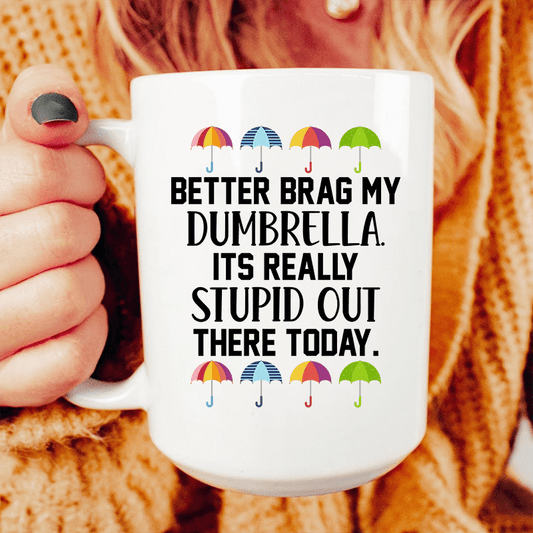 Better Grab My Dumbrella Ceramic Mug 15 oz