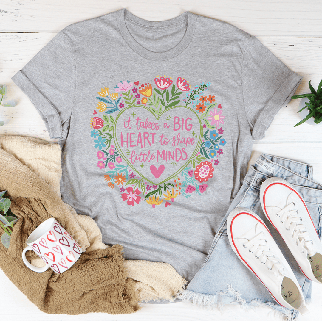 Big Heart To Shape Little Minds Tee