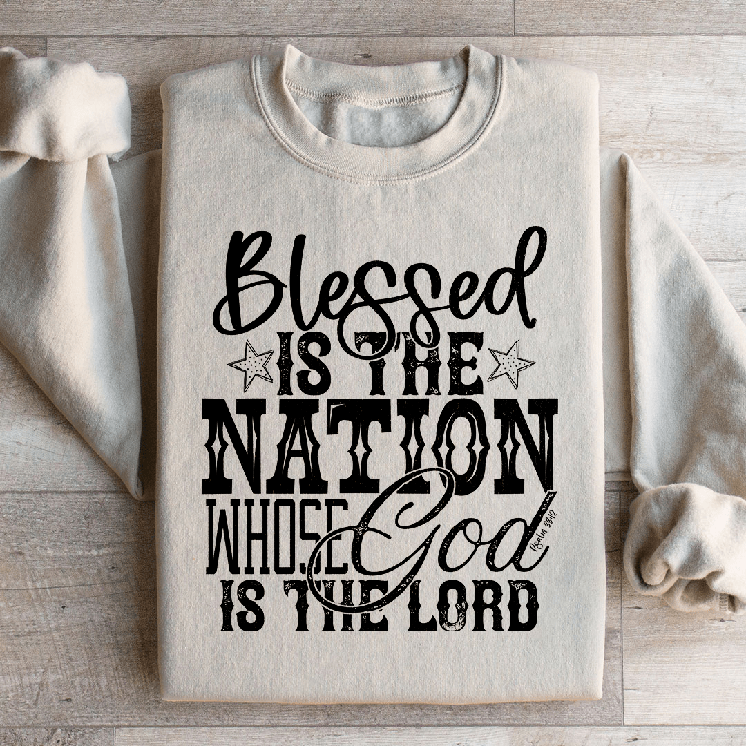 Blessed Is The Nation Whose God Is The Lord Sweatshirt