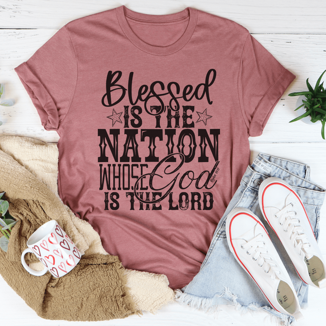 Blessed Is The Nation Whose God Is The Lord Tee
