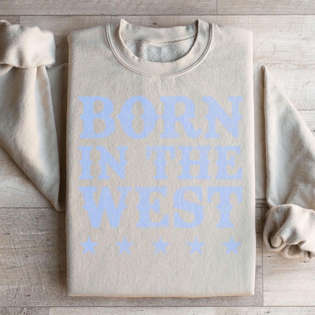 Born In The West Sweatshirt