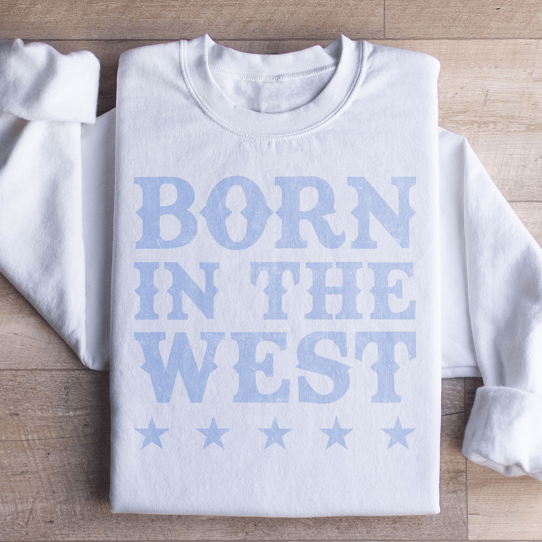 Born In The West Sweatshirt