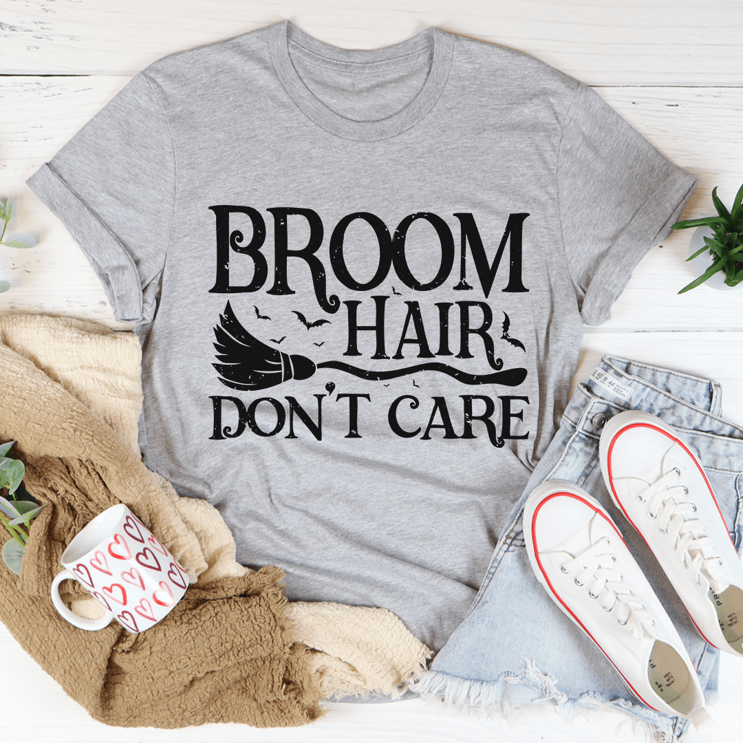 Broom Hair Don't Care Tee