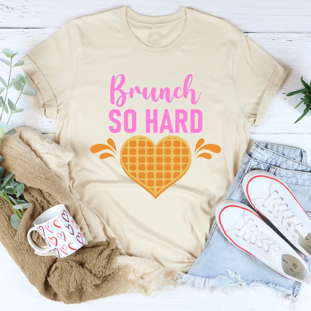 Brunch So Hard Tee