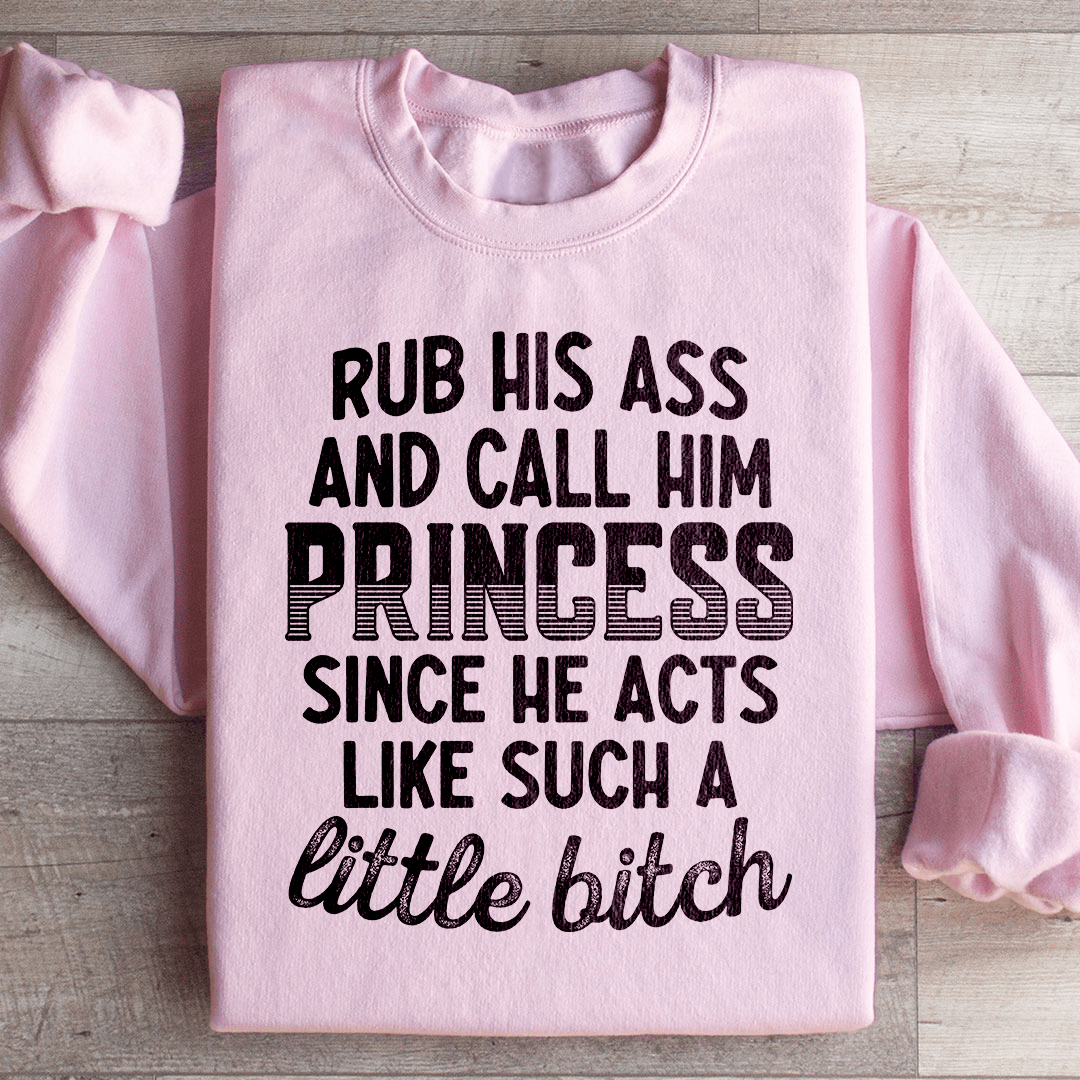 Call Him Princess Sweatshirt