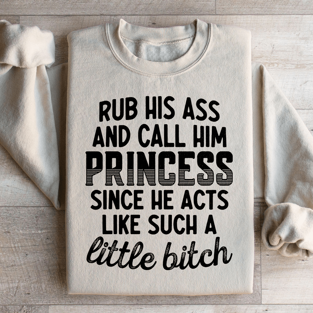 Call Him Princess Sweatshirt