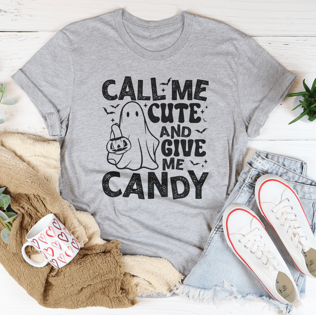 Call Me Cute and Give Me Candy Tee