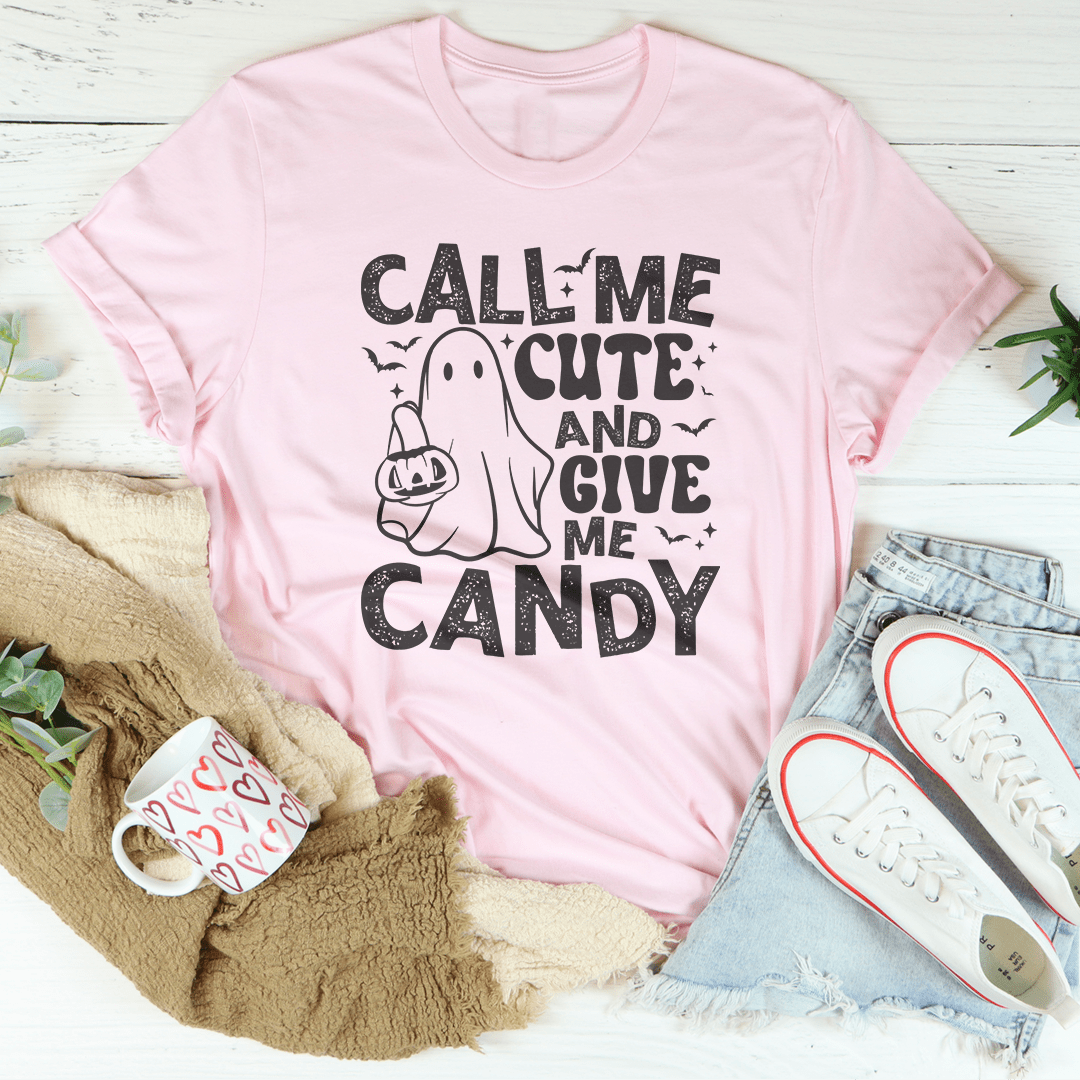 Call Me Cute and Give Me Candy Tee