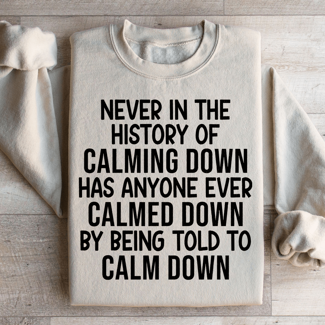 Calm Down Sweatshirt