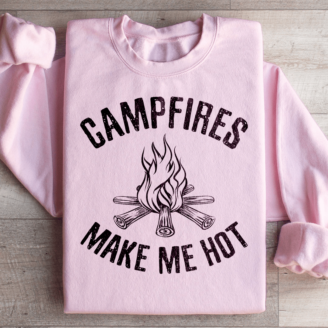 Campfires Make Me Hot Sweatshirt