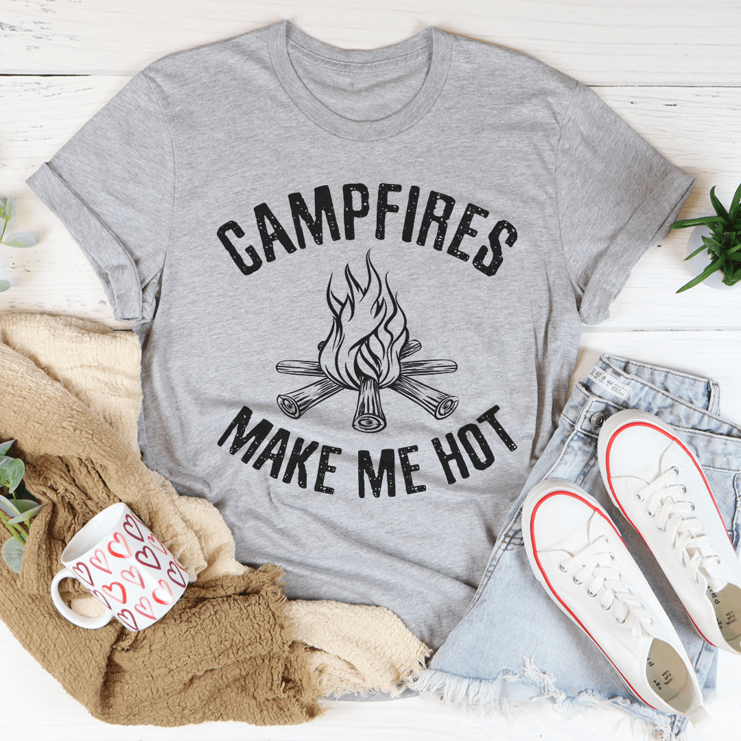 Campfires Make Me Hot Tee